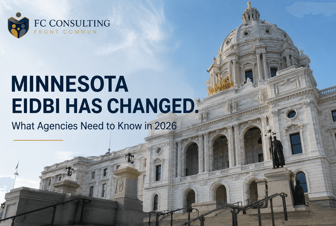 Minnesota EIDBI Agencies Are Being Shut Down, Raided, and Charged. Here Is What Legitimate Agencies Need to Know. blog image